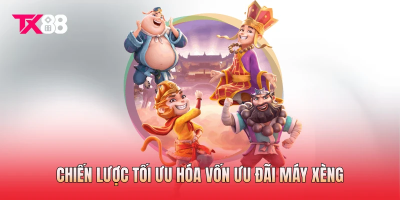 Chiến lược tối ưu hóa vốn ưu đãi máy xèng