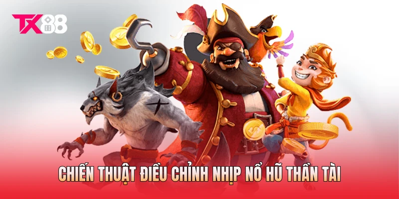 Chiến thuật điều chỉnh nhịp nổ hũ thần tài Chiến thuật điều chỉnh nhịp nổ hũ thần tài