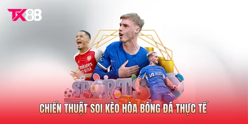 Chiến thuật soi kèo hòa bóng đá thực tế Chiến thuật soi kèo hòa bóng đá thực tế