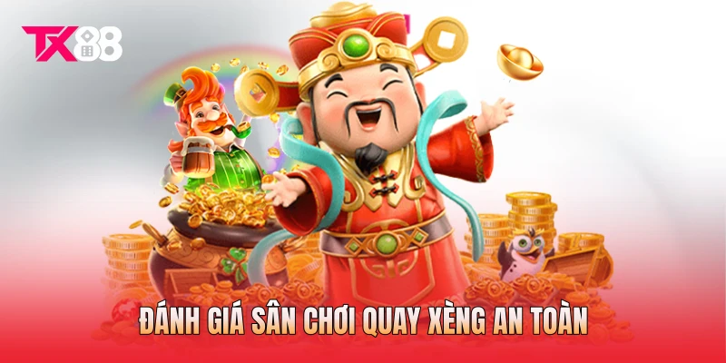 Đánh giá sân chơi quay xèng an toàn Đánh giá sân chơi quay xèng an toàn