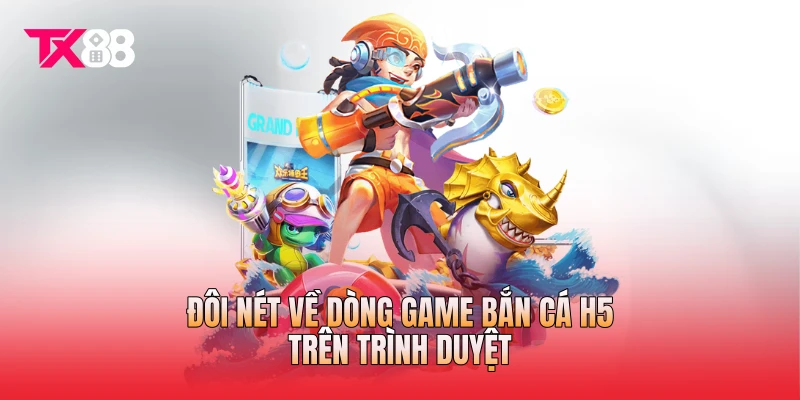 Đôi nét về dòng game bắn cá H5 trên trình duyệt
