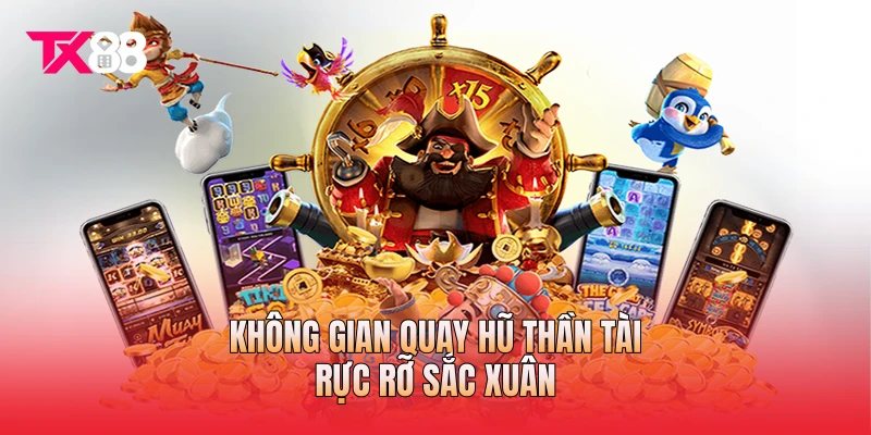Không gian quay hũ thần tài rực rỡ sắc xuân Không gian quay hũ thần tài rực rỡ sắc xuân